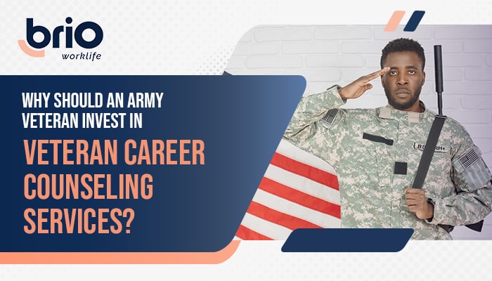 Why should an army veteran invest in Veteran Career Counseling Services?